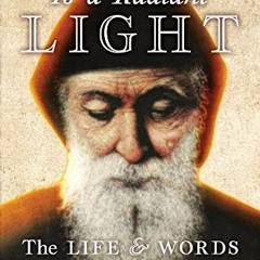 @( Love is a Radiant Light, The Life & Words of Saint Charbel @Literary work(