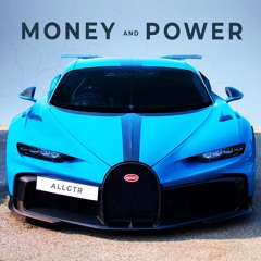 Money And Power (Car Music / G-House / Bass House)