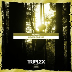 Krausz - Never Give Up [OUT NOW]