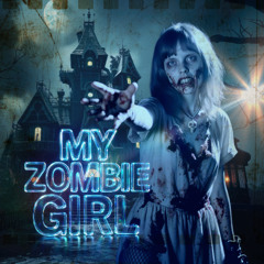 MY ZOMBIE GIRL