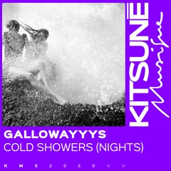 Gallowayyys -  Cold Showers (Nights)|  Kitsuné Musique