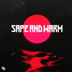 Safe And Warm