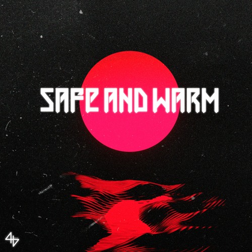 Safe And Warm