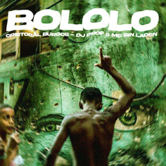BOLOLO - Cristobal Burgos x Dj Prof x MC Bin Laden (Original Mix)