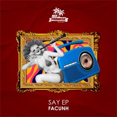 FACUNH - Say (radio Edit)
