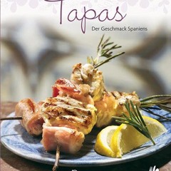 Tapas: Der Geschmack Spaniens (Leicht gemacht / 100 Rezepte) | PDFREE