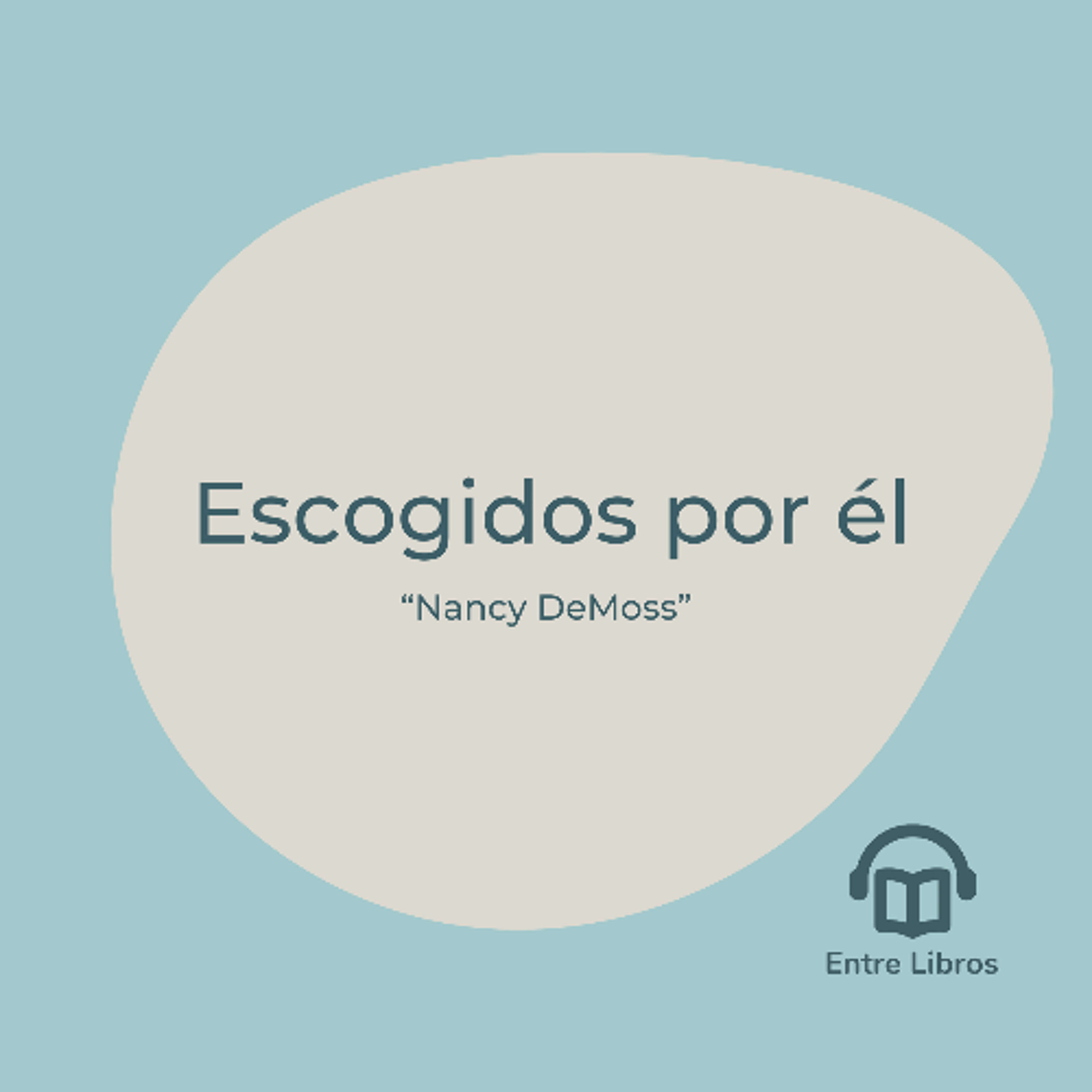 Entre Libros - 002 Escogidos para él -  Nancy DeMoss