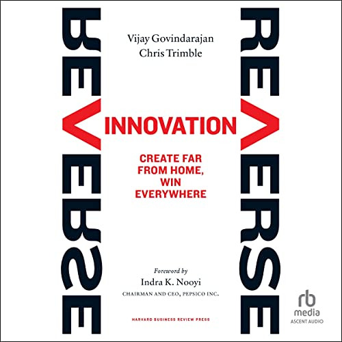 [Access] PDF 📜 Reverse Innovation: Create Far From Home, Win Everywhere by  Vijay Go