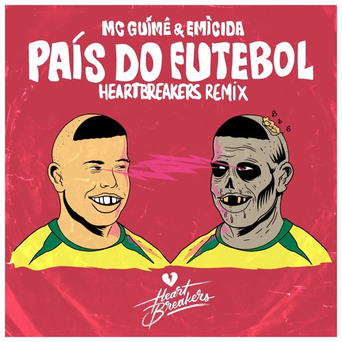 MC GUIMÊ - PAÍS DO FUTEBOL (HEARTBREAKERS REMIX)