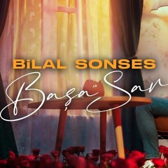 Bilal SONSES - Başa Sar ( Kadir Doğan Remix )