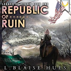[ACCESS] EBOOK 📂 Republic of Ruin: A Post-Apocalyptic Survival Series (Legacy of Deb