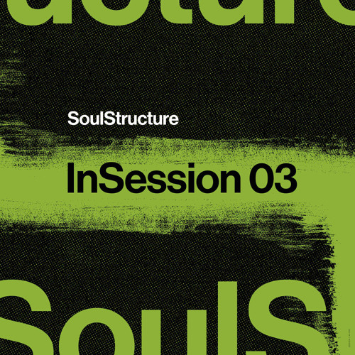 InSession 03 : SoulStructure