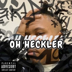 Oh Heckler (Prod. Pxnkbeats)