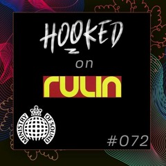 Hooked Radio Show #072 "Hooked On Rulin @ Ministry of Sound"