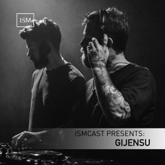 Ismcast Presents 111 - Gijensu