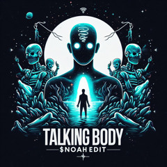 Talking Body-Talix & Hahner ($NOAH EDIT)