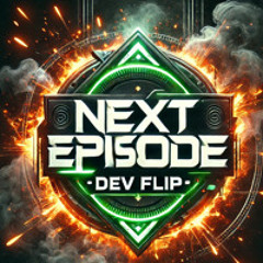 Next Episode - Wooli (DEV FLIP)