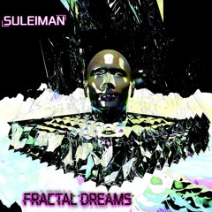Suleiman - Fractal Dreams [Intro]