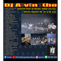 DJ ALVIN KHO™ - NGANTER PAKET KE BEKASI, MABOK GAK SIII, SPECIAL REQUEST MR. JAY & MR. ALDI 2