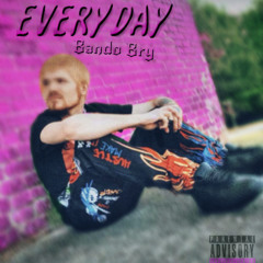 @Bando Bry - Everyday (Prod. N.O.L Ent)
