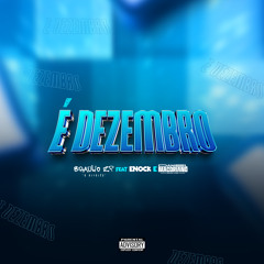 É Dezembro (feat. Daniel Macoriano & Enock)