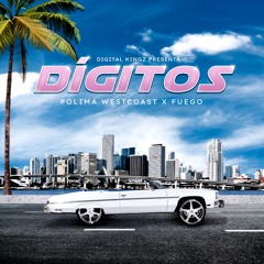 Polimá Westcoast x Fuego x Digital Kingz - Dígitos