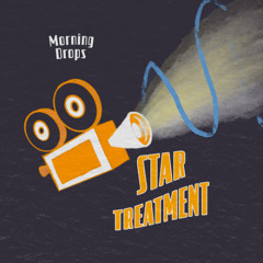 Morning Drops #30 - Star Treatment