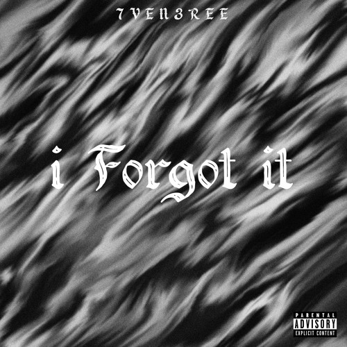 7VEN3REE - I Forgot It [Audio]