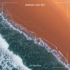 Adrian van Sin - Just Breathe