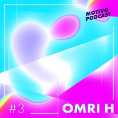 Motivo Podcast #3 - Omri H