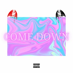 Come Down (Feat. LouiseCipher)