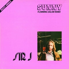 SIR J. - Sunny (Flemming Dalum Remix)