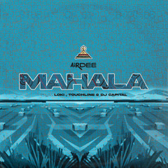 Mahala (feat. Loki., Touchline & DJ Capital)