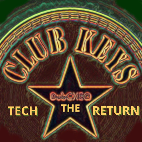 Club Keys The Tech Return