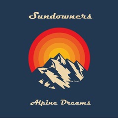 Sundowners - Alpine Dreams