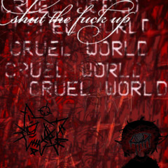 CRUEL WORLD