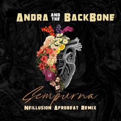 Andra and the Backbone - Sempurna (Neillusion Afrobeat Remix)