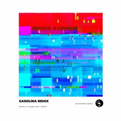 GASOLINA - Hornet La Frappe feat. Ninho (BLVCKPARIS Remix)