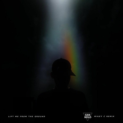 San Holo - Lift Me  From The Ground  (MIKEY C Remix)