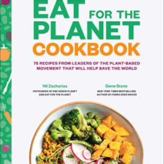 [Free] KINDLE 📝 Eat for the Planet Cookbook by  Gene Stone &  Nil Zacharias EPUB KIN