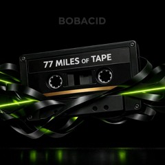 77 Miles Of Tape v3