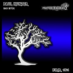 FR161  -  Paul Hunter  -  Bad Bitch (Fruition Records)