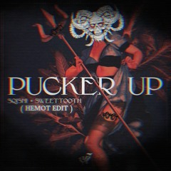SQISHI & SWEETTOOTH - PUCKER UP (HEMOT EDIT)
