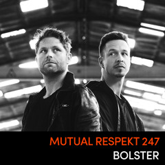 Mutual Respekt 247: Bolster