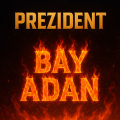 prezident - bay adan