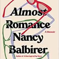 Download PDF Almost Romance: A Memoir Author by Nancy Balbirer Gratis Full Pages