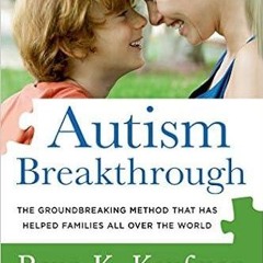 Autism Breakthrough The Groundbreaking Method That Has Helped Families All Over the World pdf