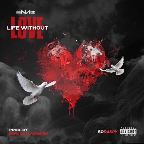 Nino Man - Life Without Love - (Prod. By Boro Dollaz Beats)