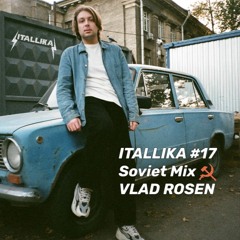 ITALLIKA #17 SOVIET MIX BY VLAD ROSEN