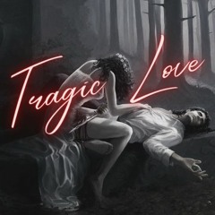 TRAGIC LOVE